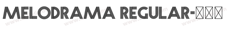 Melodrama Regular字体转换 Melodrama Regular字体转换